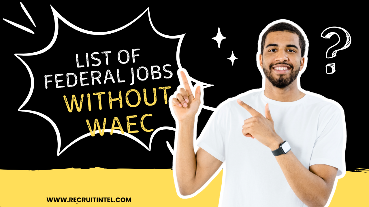 Federal jobs with WAEC, government jobs without degree, jobs in Nigeria 2025, WAEC jobs Nigeria 2026, how to apply for WAEC level jobs, Nigerian paramilitary jobs, latest jobs for SSCE holders, WAEC recruitment portal